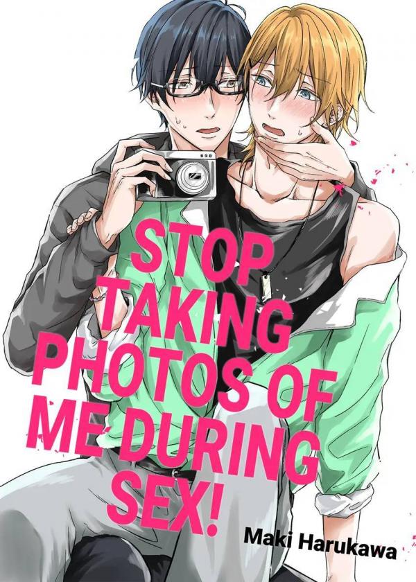 Stop Taking Photos of Me During Sex!